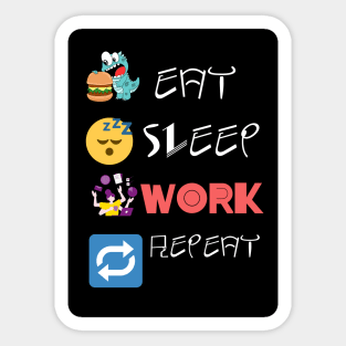 Eat Sleep Work Repeat Sticker